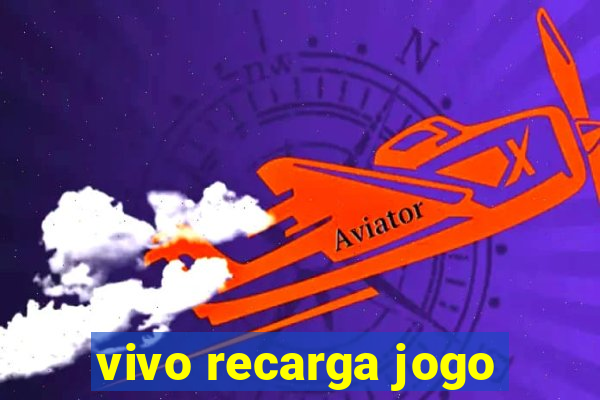 vivo recarga jogo